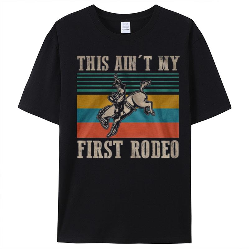 This Ain't My First Rodeo Vintage Retro T-Shirt Unisex