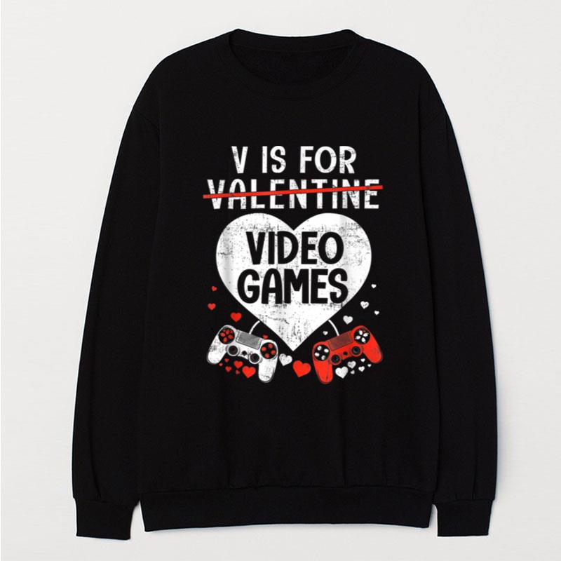 V Is For Video Games Funny Valentines Day Gamer Boy T-Shirt Unisex