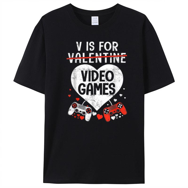 V Is For Video Games Funny Valentines Day Gamer Boy T-Shirt Unisex