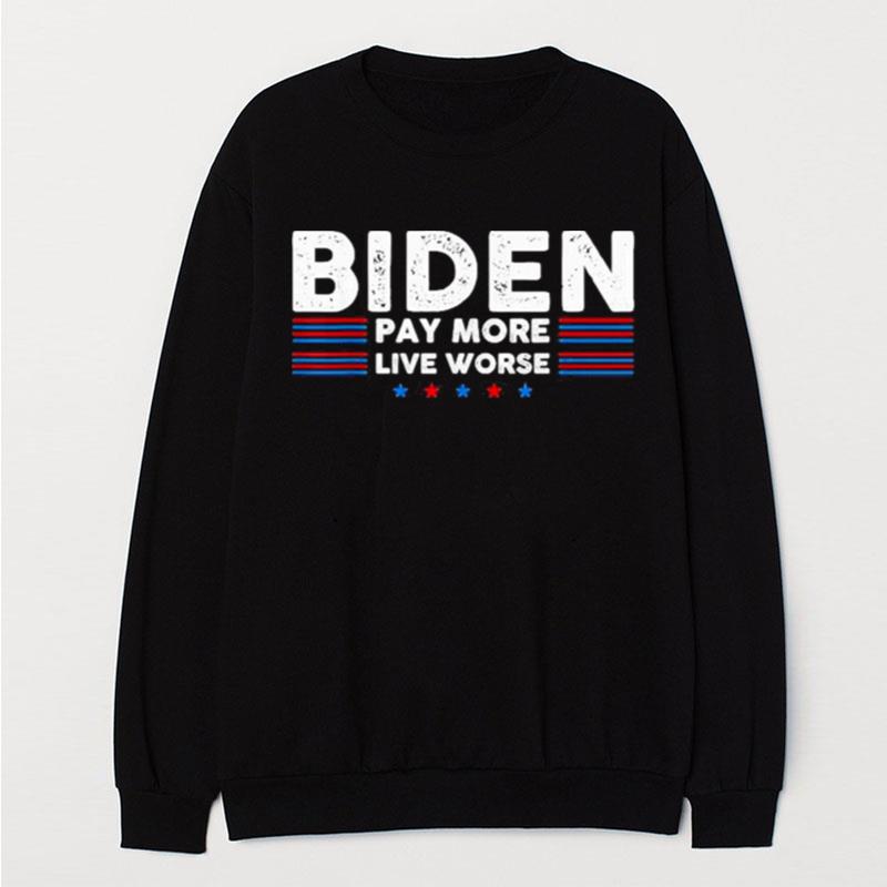 Vintage Joe Biden Pay More Live Worse T-Shirt Unisex