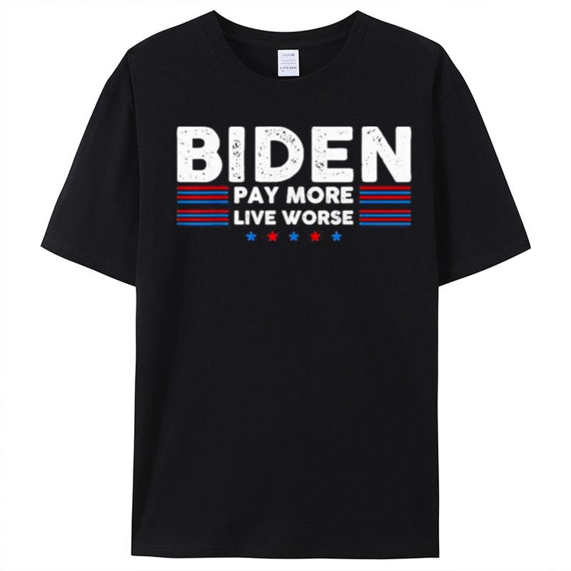 Vintage Joe Biden Pay More Live Worse T-Shirt Unisex