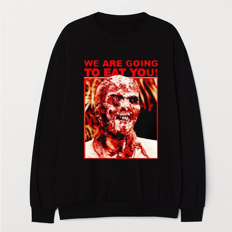 We Are Going To Eat You Zombi 2 T-Shirt Unisex