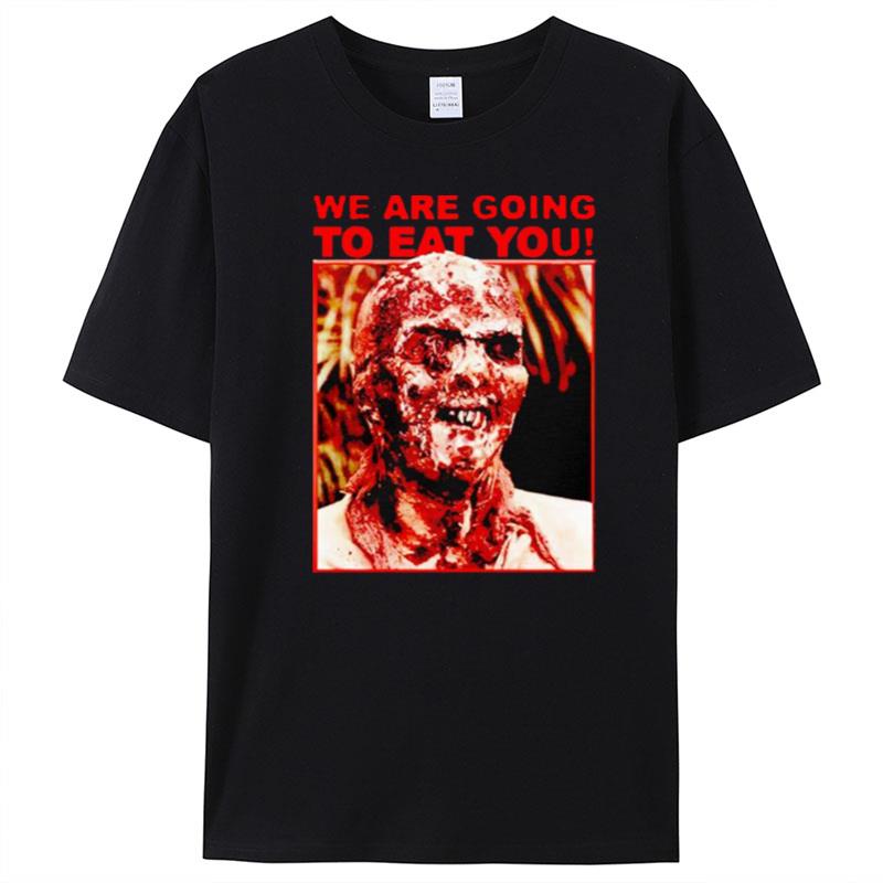 We Are Going To Eat You Zombi 2 T-Shirt Unisex