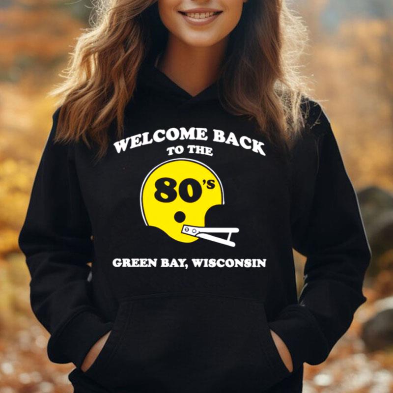 Welcome Back To The 80's Green Bay Wisconsin T-Shirt Unisex