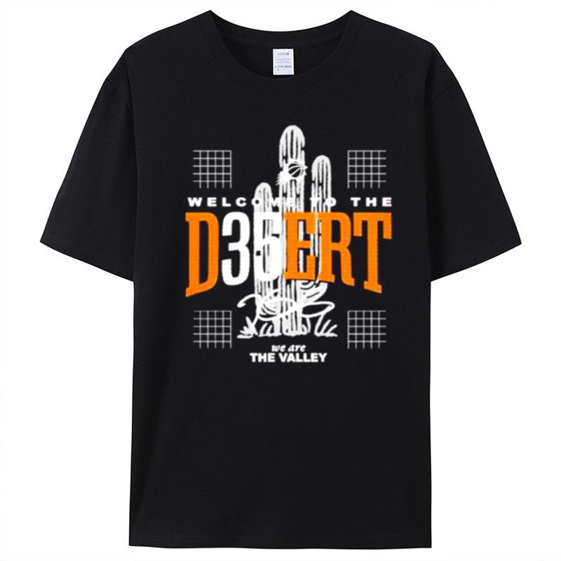Welcome To The D35Ert We Are The Valley T-Shirt Unisex
