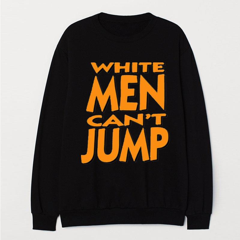 White Men Can't Jump Billy Quote T-Shirt Unisex