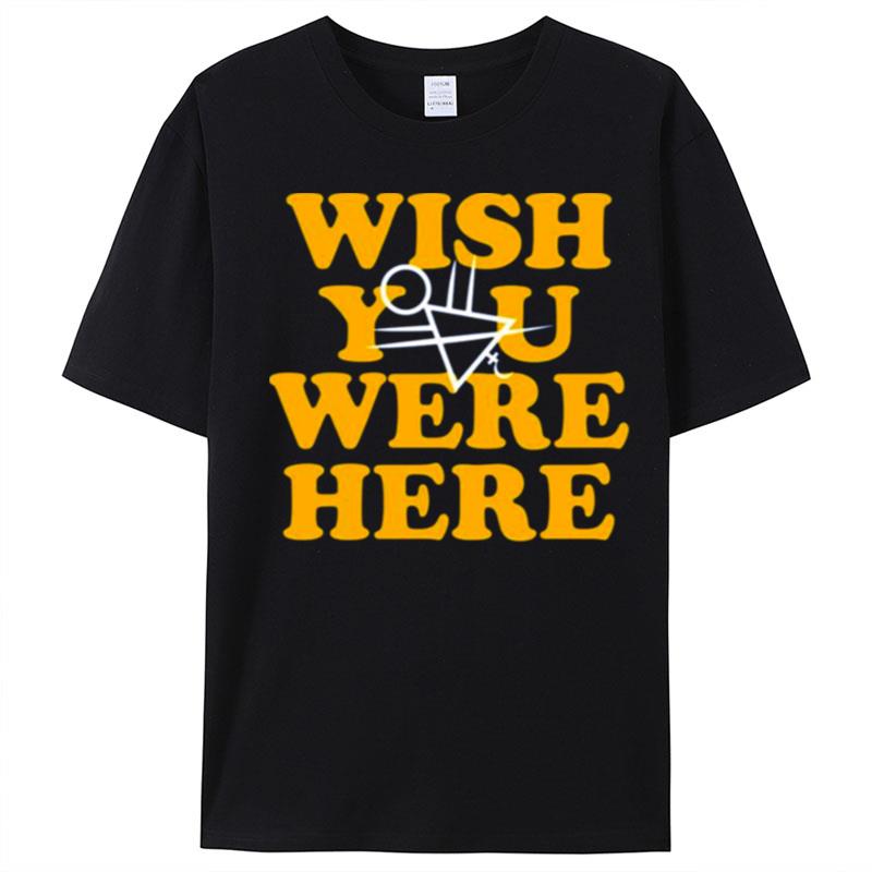 Yellowjackets Wish You Were Here T-Shirt Unisex