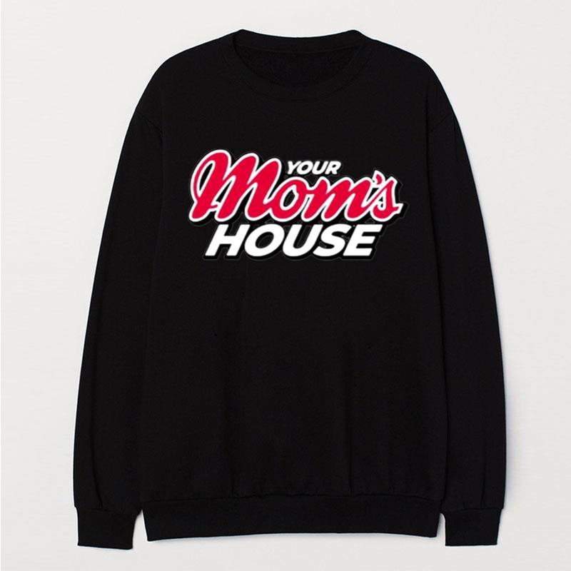 Your Mom's House T-Shirt Unisex