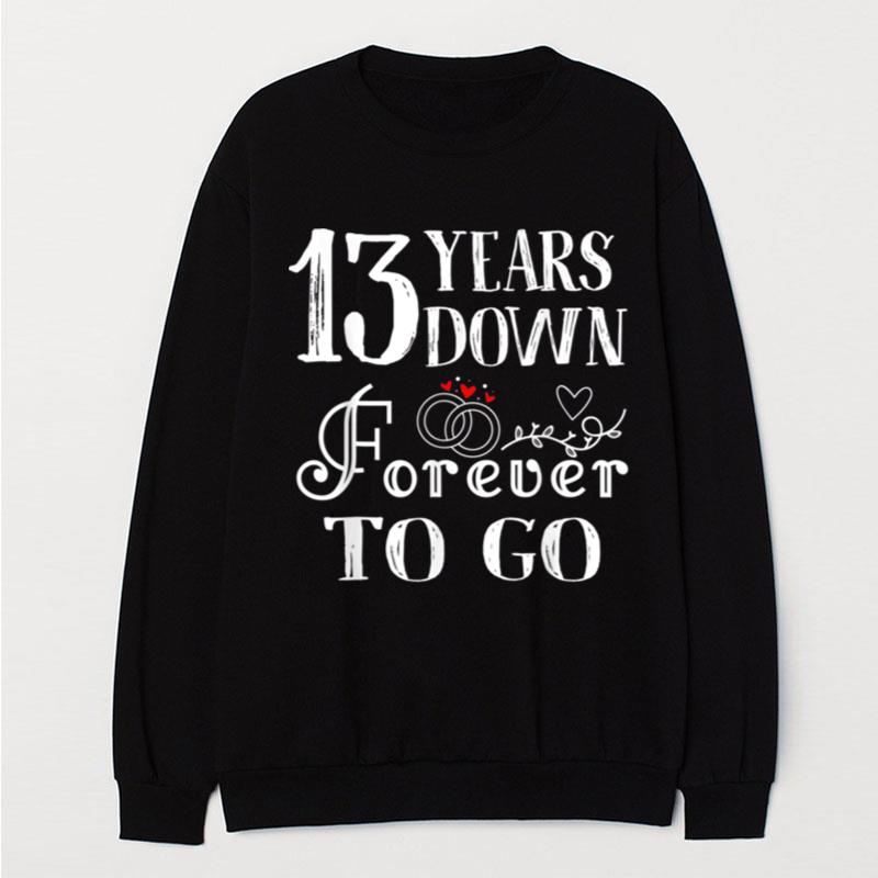 13 Years Down Forever To Go Couple 13Th Wedding Anniversary T-Shirt Unisex