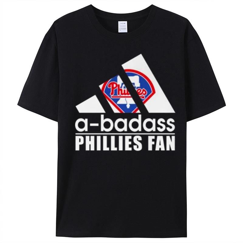 A Badass Philadelphia Phillies Fan T-Shirt Unisex