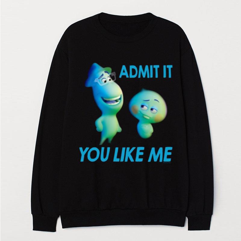 Admit It You Like Me Soul Movie T-Shirt Unisex