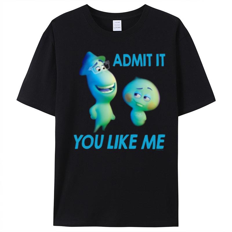 Admit It You Like Me Soul Movie T-Shirt Unisex