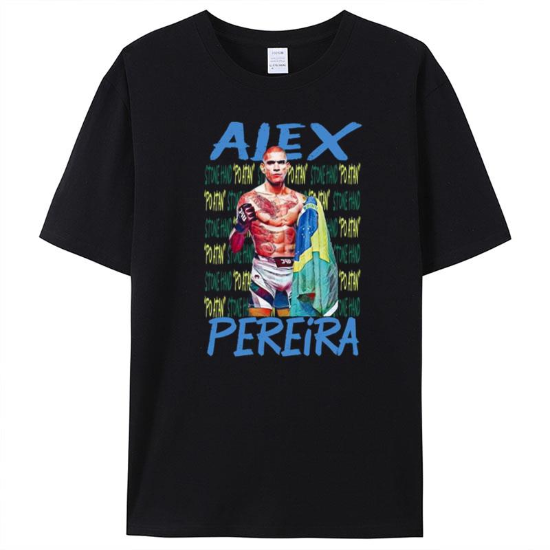 Alex Stone Hand Pereira Alex Pereira T-Shirt Unisex