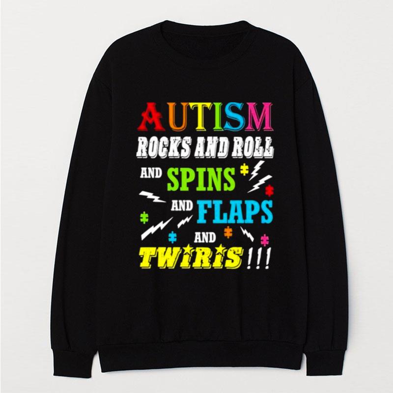 Autism Rocks Rolls Spins Flaps Twiris T-Shirt Unisex