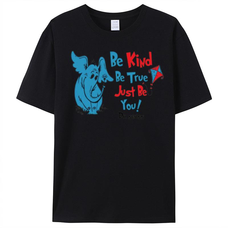 Be Kind Be True Just Be You Funny T-Shirt Unisex