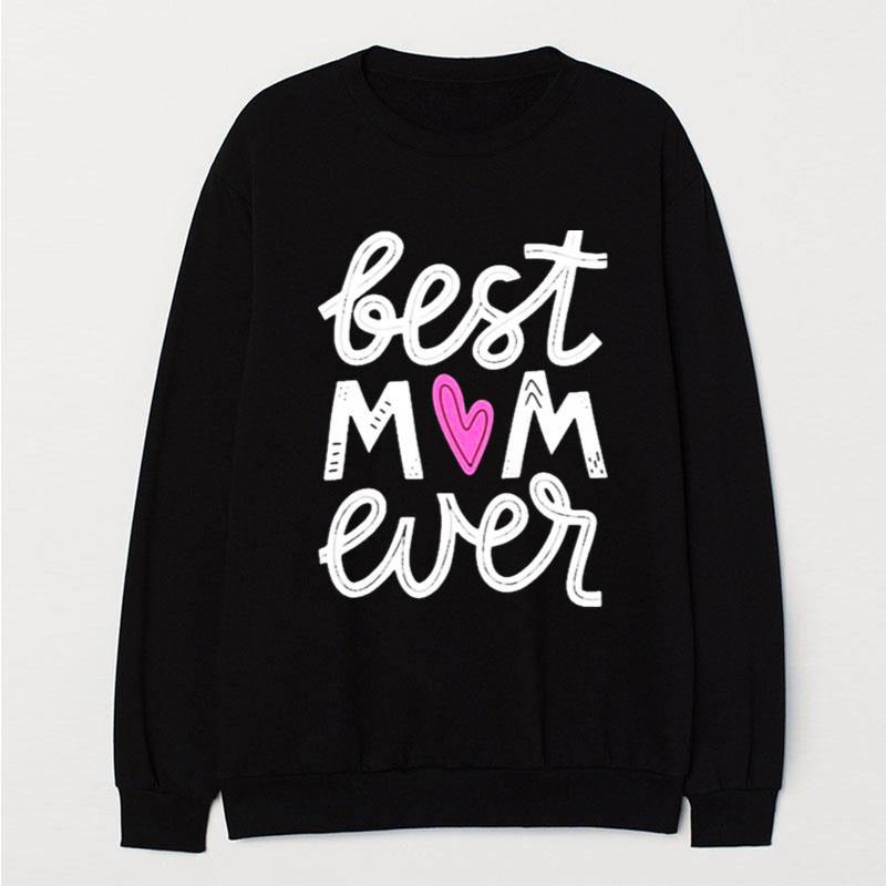 Best Mom Ever Heart T-Shirt Unisex