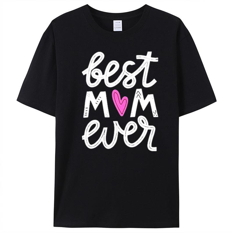 Best Mom Ever Heart T-Shirt Unisex