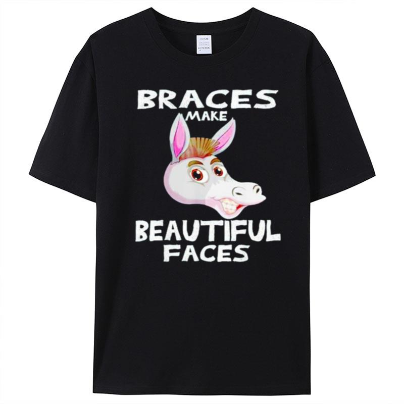 Braces Make Beautiful Faces T-Shirt Unisex