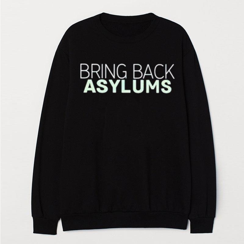 Bring Back Asylums Classic T-Shirt Unisex