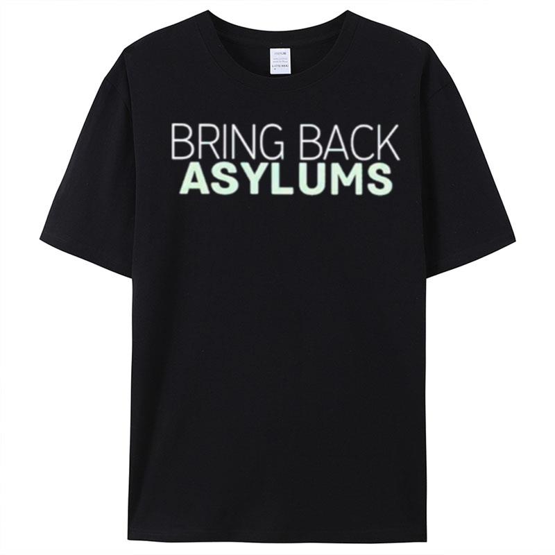 Bring Back Asylums Classic T-Shirt Unisex