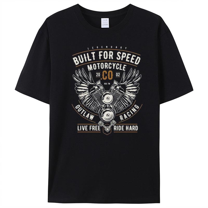 Built For Speed Motorcycle Outlaw Racing Live Free Ride Hard T-Shirt Unisex