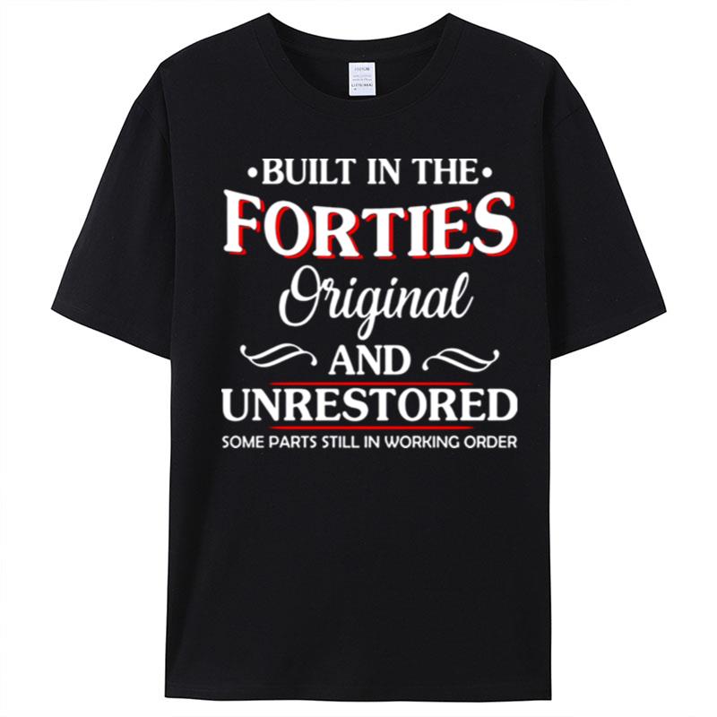 Built In The Forties Original And Unrestored Some Parts Still In Working Order T-Shirt Unisex