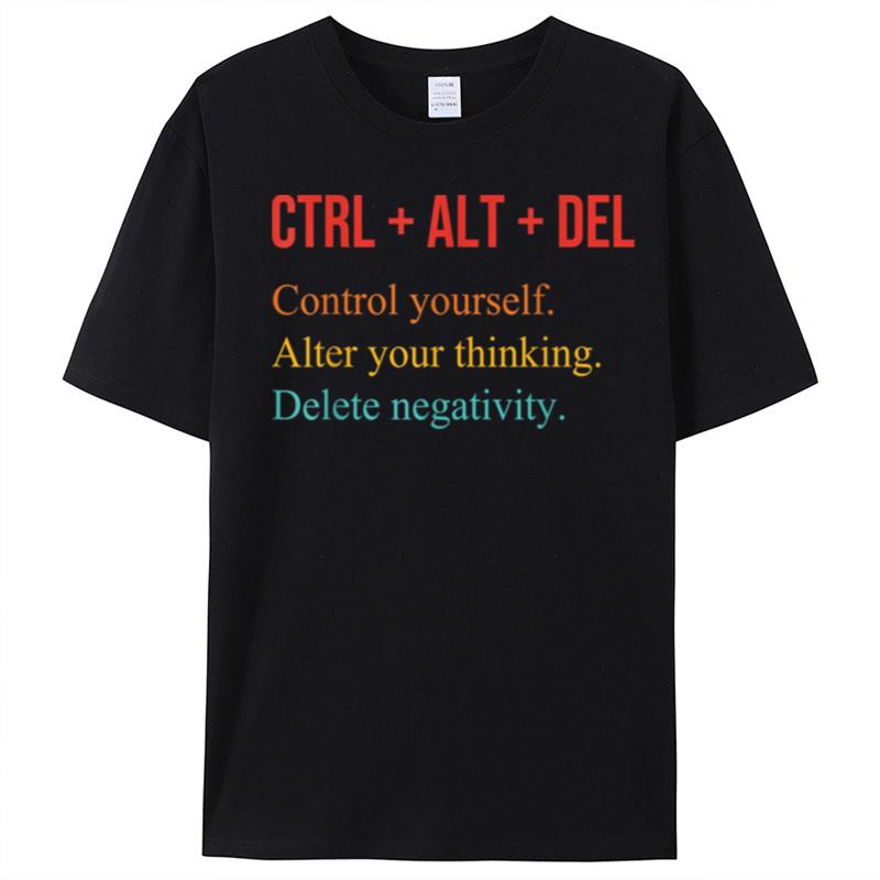 C A D Control Yourself Alter Your Thinking Delete Negativity T-Shirt Unisex