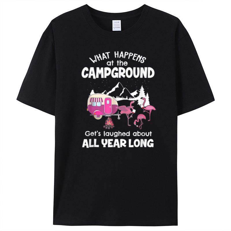 Camping Funny What Happens At The Campground Gets Laughed T-Shirt Unisex