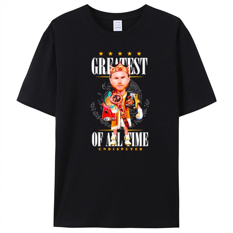 Canelo Alvarez Greatest Of All Time Undisputed T-Shirt Unisex