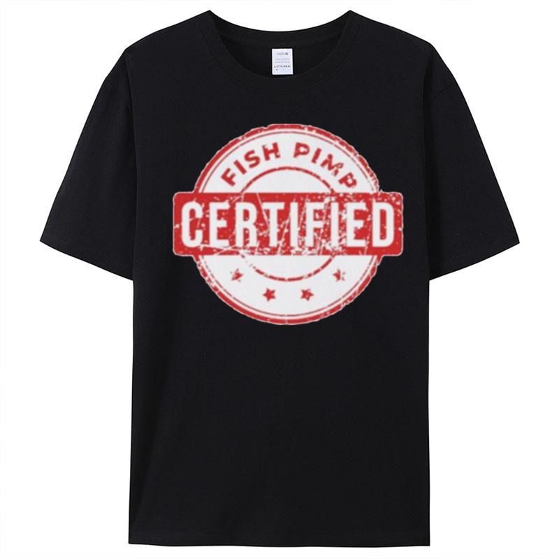 Certified Fish Pimp T-Shirt Unisex