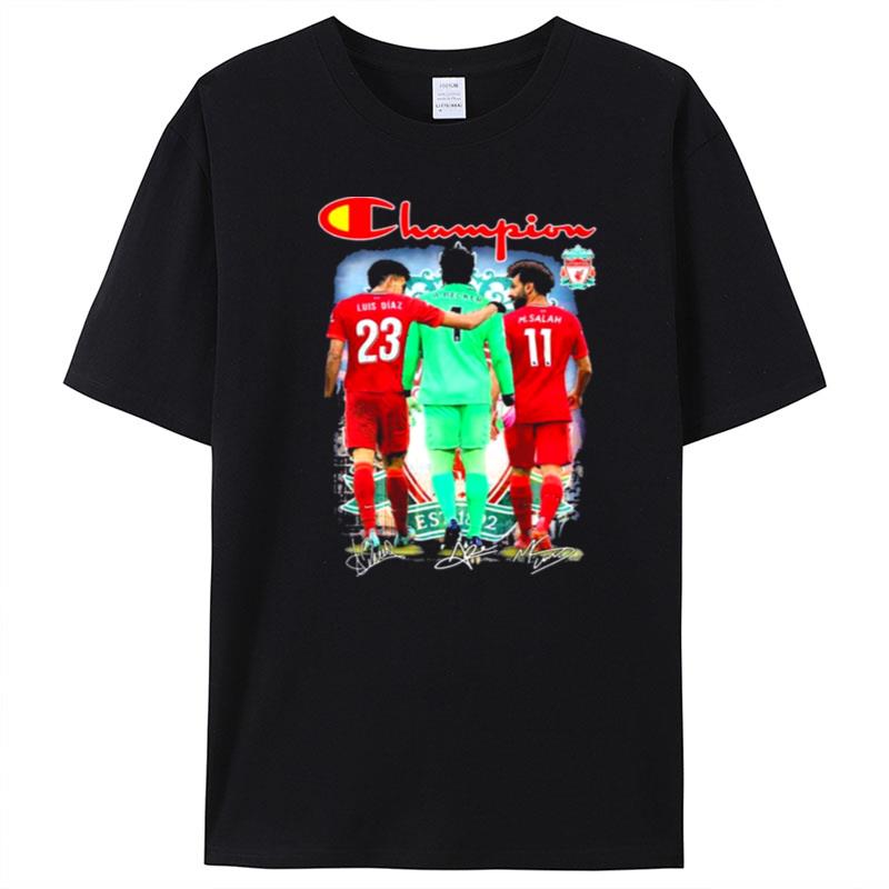 Champion Luis Diaz A. Becker And Mohamed Salah Signatures T-Shirt Unisex