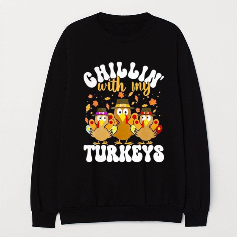 Chillin With My Turkeys Matching Family Thanksgiving Turkey Gift T-Shirt Unisex