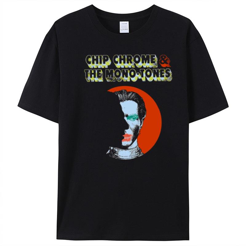 Chip Chrome & The Monotones The Nbhd T-Shirt Unisex