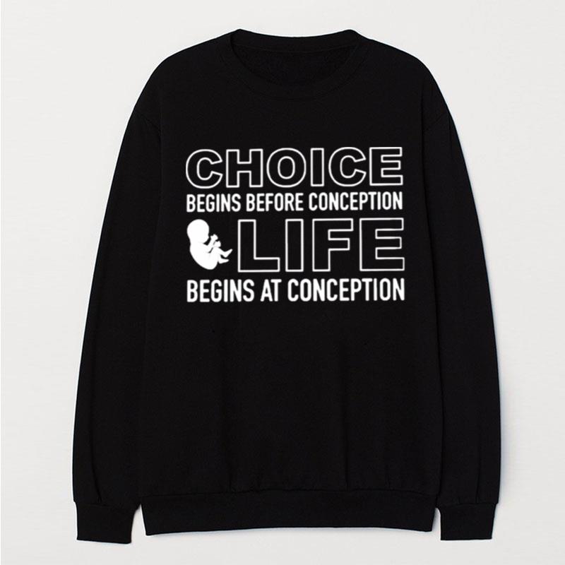 Choice Begins Before Conception Life Begins At Conception T-Shirt Unisex