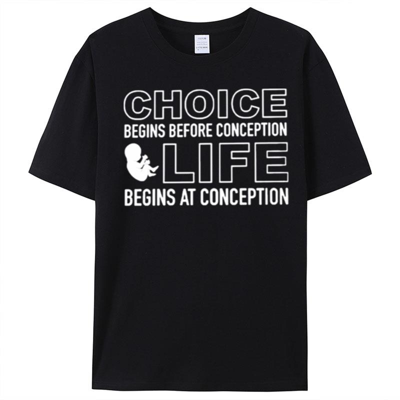 Choice Begins Before Conception Life Begins At Conception T-Shirt Unisex