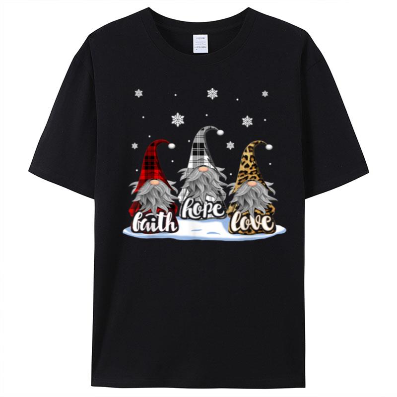 Christmas Faith Love Hope Gnome Snow Funny Xmas Custome T-Shirt Unisex