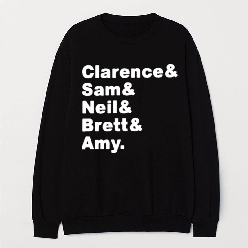 Clarence Sam Neil Brett Amy T-Shirt Unisex