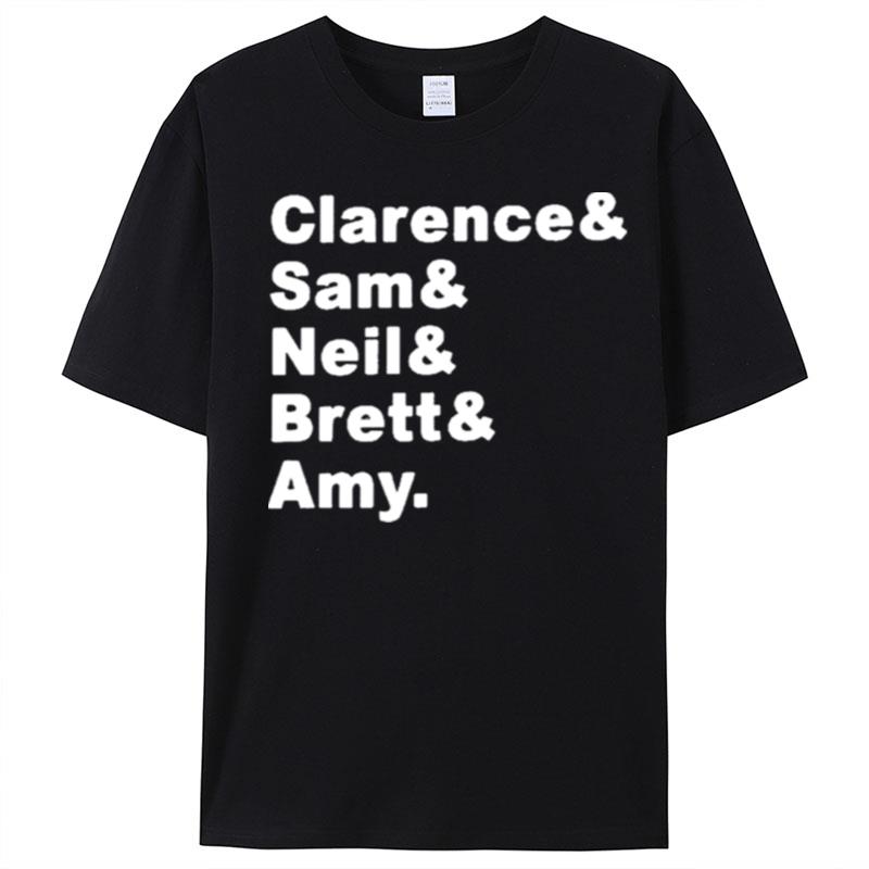 Clarence Sam Neil Brett Amy T-Shirt Unisex