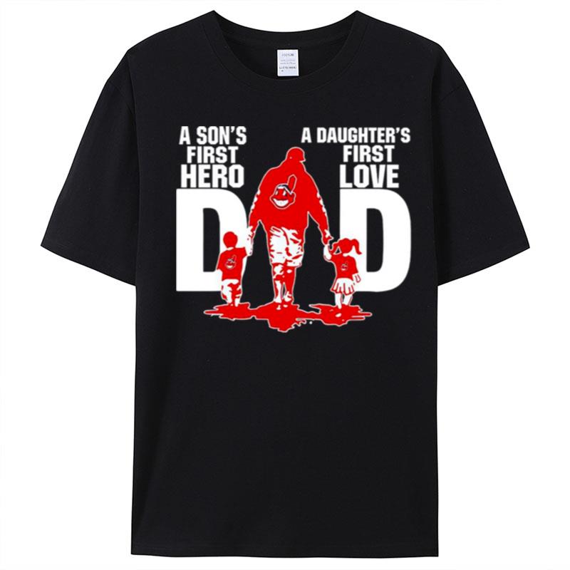 Cleveland Indians Dad Son's First Hero Daughter's First Love T-Shirt Unisex