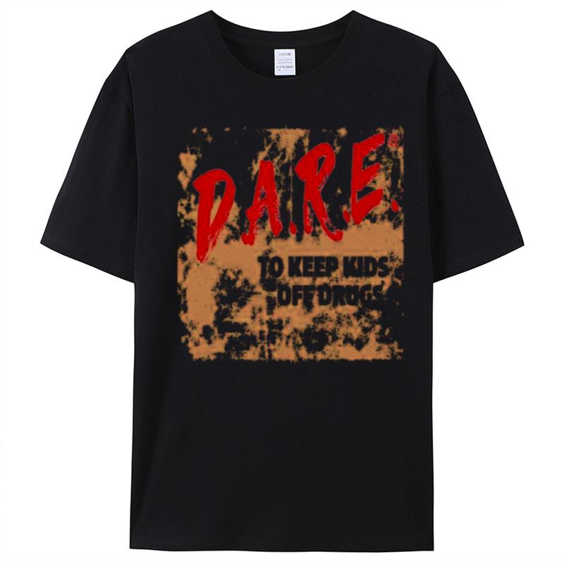 D.A.R.E To Keep Kids Off Drugs T-Shirt Unisex