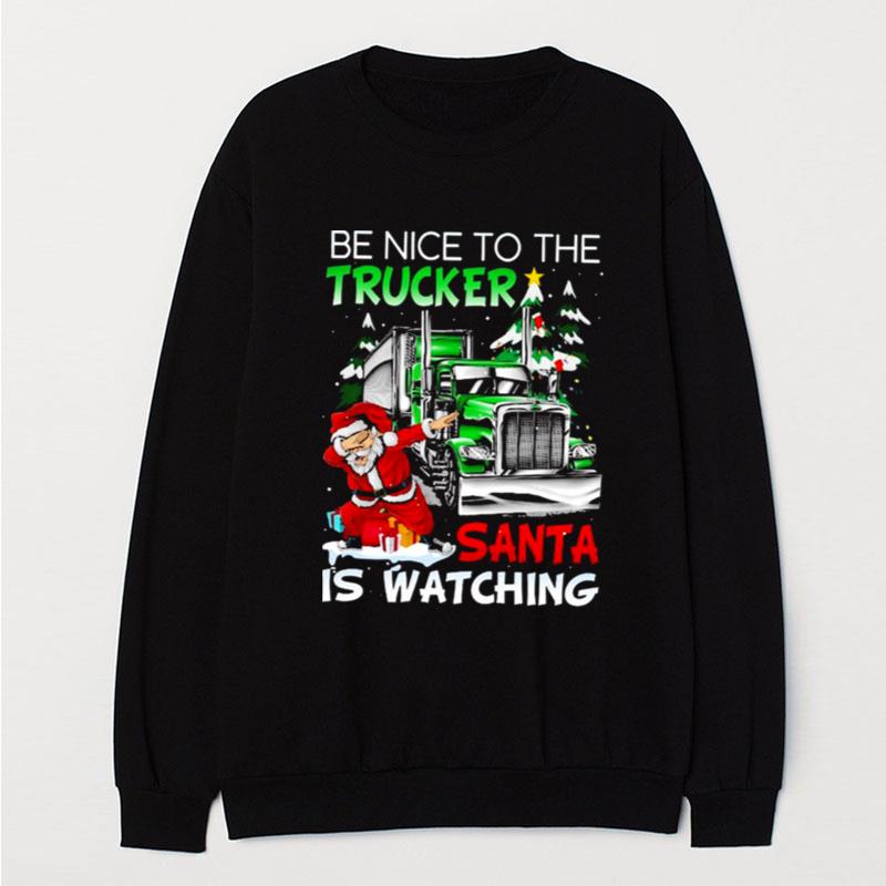 Dabbing Santa Be Nice To The Trucker Santa Is Watching Merry Christmas T-Shirt Unisex