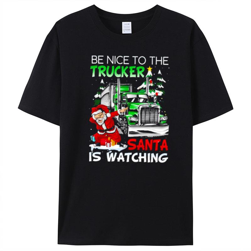 Dabbing Santa Be Nice To The Trucker Santa Is Watching Merry Christmas T-Shirt Unisex