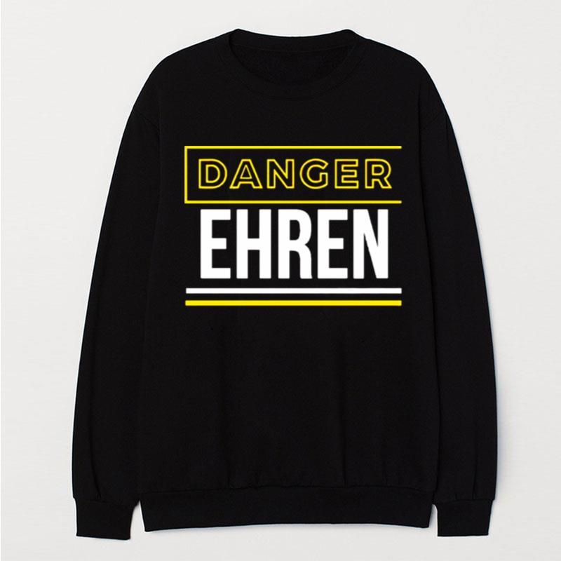 Danger Ehren T-Shirt Unisex