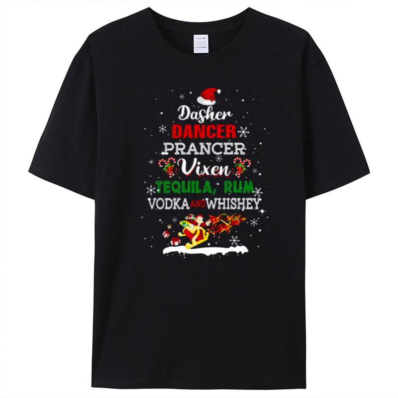 Dasher Dancer Prancer Vixen Tequila Rum Vodka Whiskey Wine T-Shirt Unisex