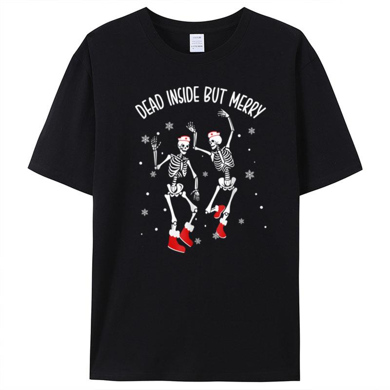 Dead Inside But Merry Skeleton Nurse Dancing Christmas T-Shirt Unisex