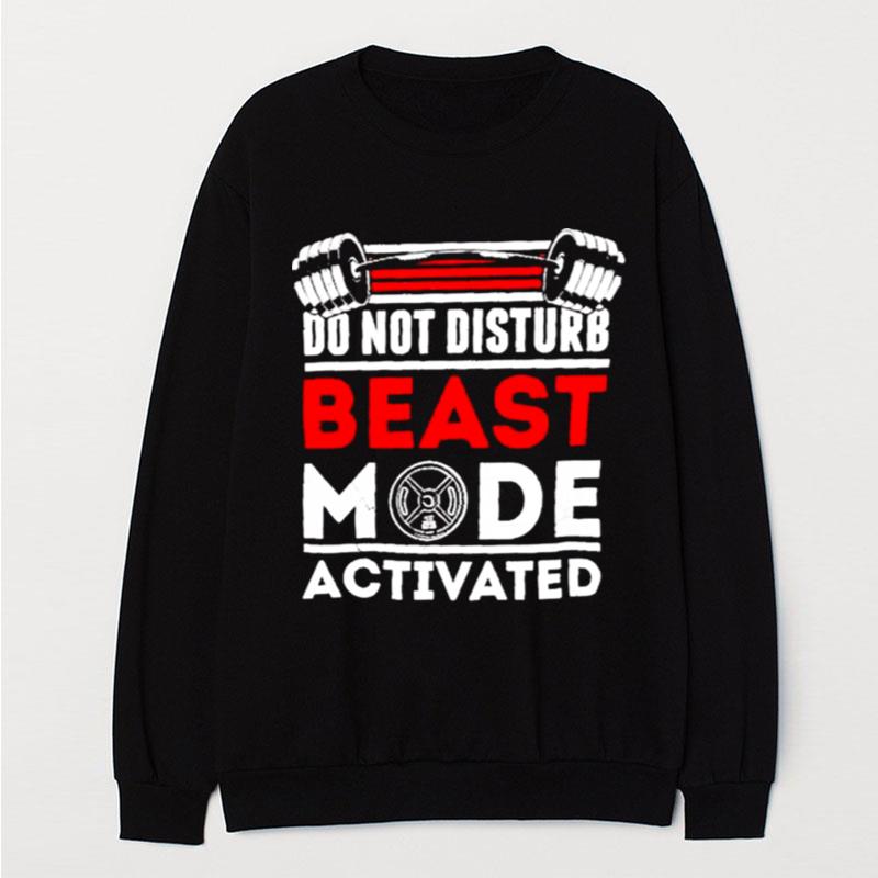 Do Not Disturb Beast Mode Activated T-Shirt Unisex