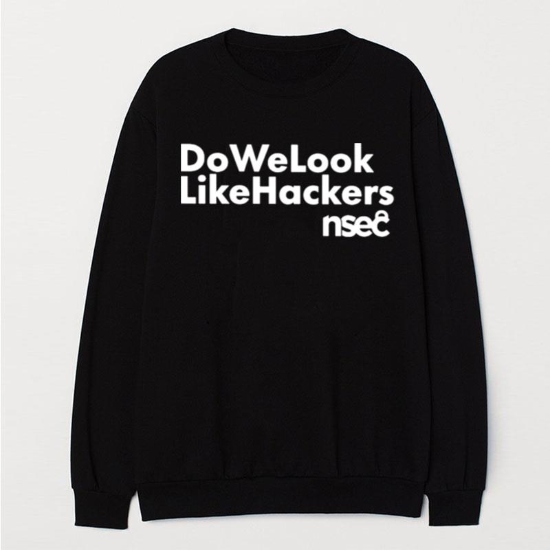 Do We Look Like Hackers T-Shirt Unisex