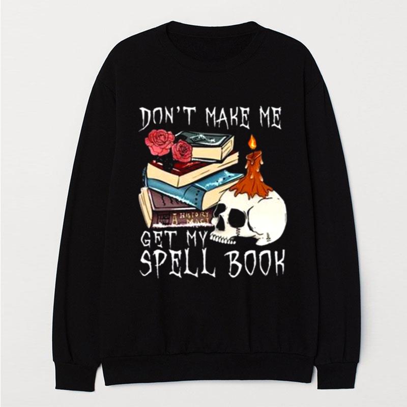 Don't Make Me Get My Spell Book Halloween T-Shirt Unisex