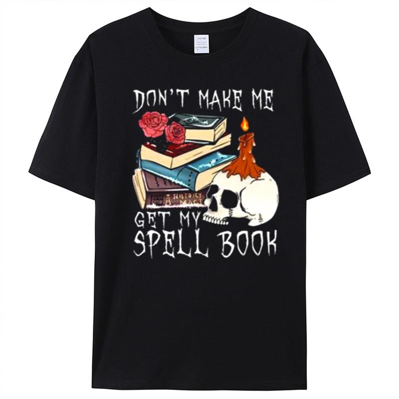 Don't Make Me Get My Spell Book Halloween T-Shirt Unisex