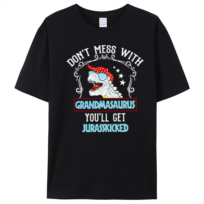 Don't Mess With Grandmasaurus You'll Get Jurasskicked T-Shirt Unisex